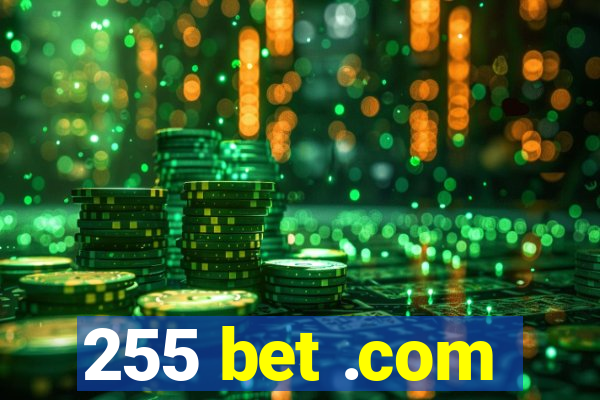 255 bet .com